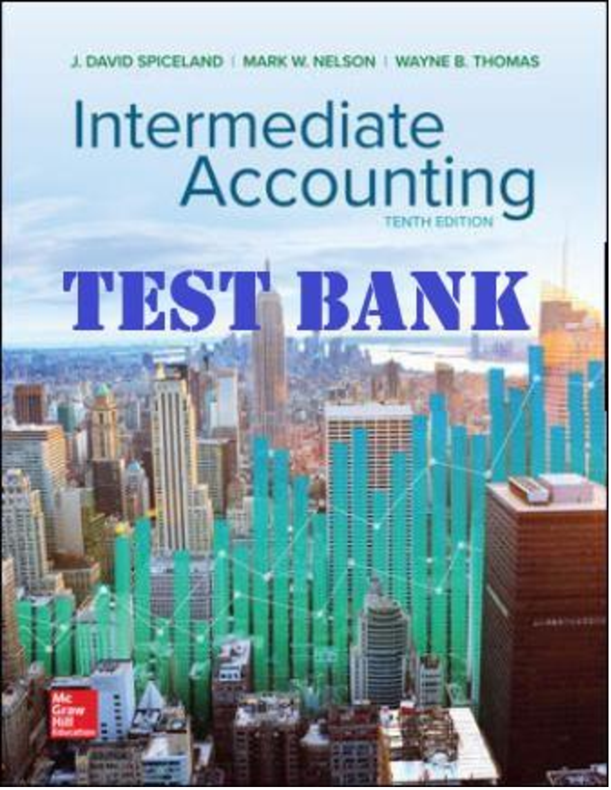 Intermediate Accounting 10th Edition by Spiceland David, Nelson, Thomas and James Sepe | All Chapters 1-21 | TEST BANK